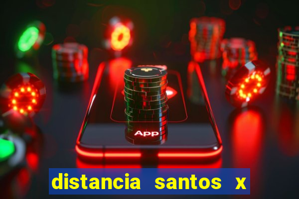 distancia santos x rio de janeiro